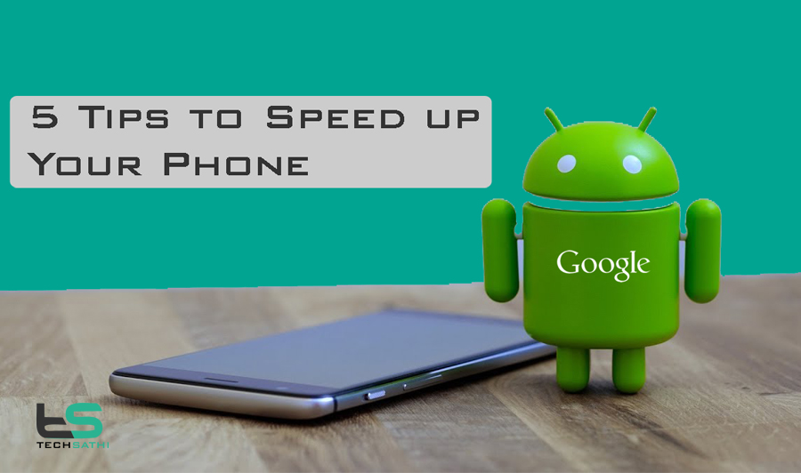 5 Tips to Speed up Your Phone