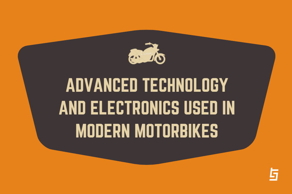 Six Advanced Technology and Electronics Used In Your Motorbikes 1