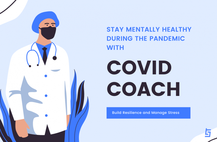 Covid Coach: A Public Mental Health App Designed for the COVID-19 Pandemic 1