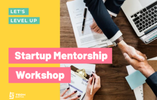 Startup Mentorship Workshop: Build and Grow Your Business With This Program
