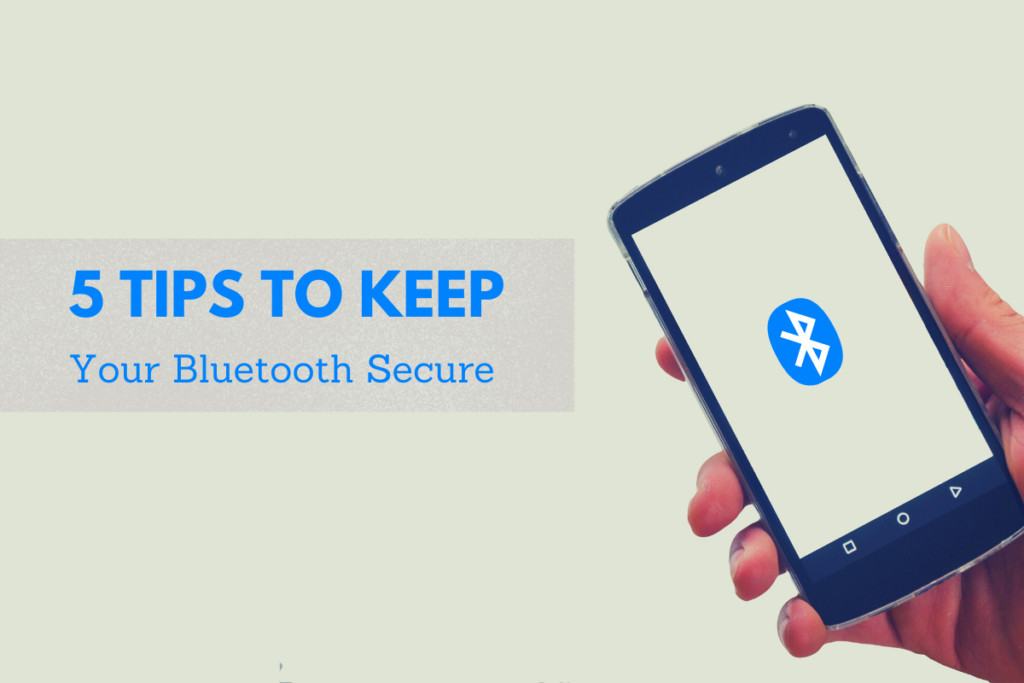 Your phone can be hacked via Bluetooth | 5 Tips to Keep Your Bluetooth Secure