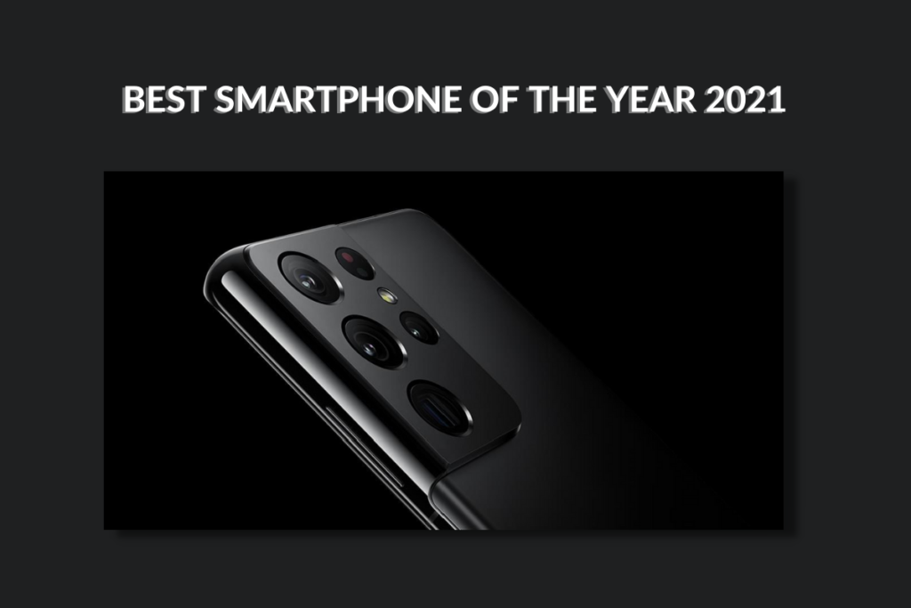 Samsung Galaxy S21 Ultra 5G becomes the Best Smartphone of the Year 2021