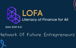 LOFA – Literacy of Finance for All to Host Open Essay Competition with Prize Worth 8 Lakhs Literacy of Finance for All