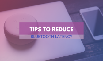 5 Ways to Reduce your Bluetooth Latency 1