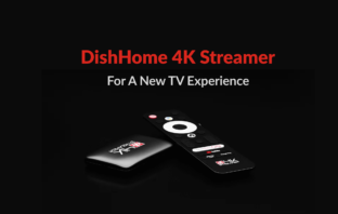 DishHome Launches 4K Streamer For an Exquisite TV Viewing Experience 3