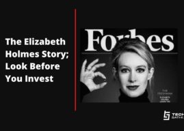 The Elizabeth Holmes Story; Look Before You Invest! Scams Are Popular in StartUps Too