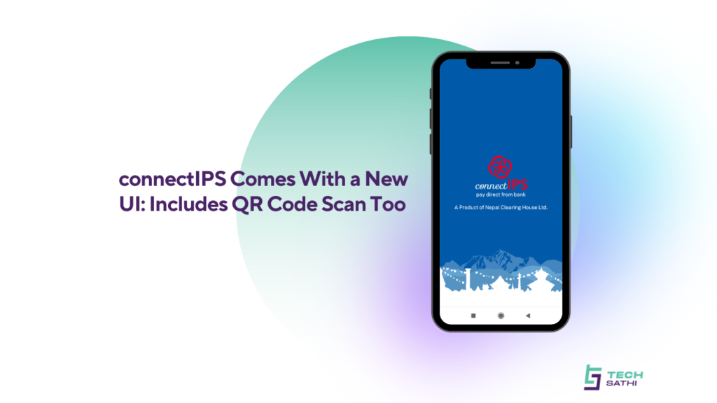 connectIPS Comes With a New UI: Includes QR Code Scan Too connectIPS New UI