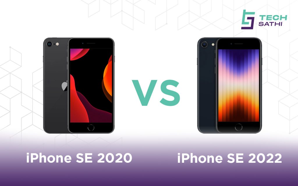 iPhone SE 2022 vs iPhone SE 2020 Detailed Comparison: Should You