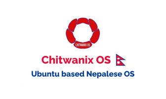 Chitwanix OS: First Linux Based OS Developed From Chitwan 1