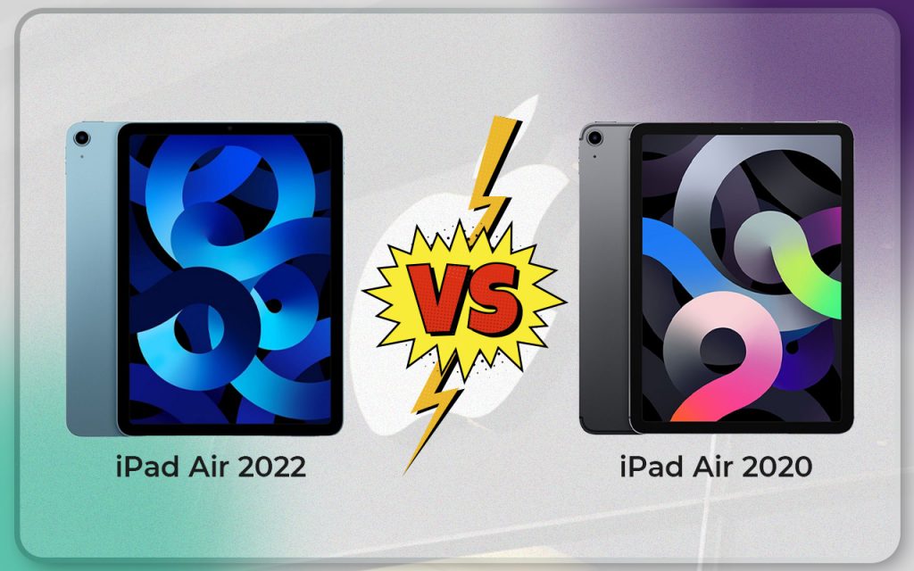 iPad Air 2022 vs iPad Air 2020 Detailed Comparison: Should You Upgrade? iPad Air 2022 vs iPad Air 2020