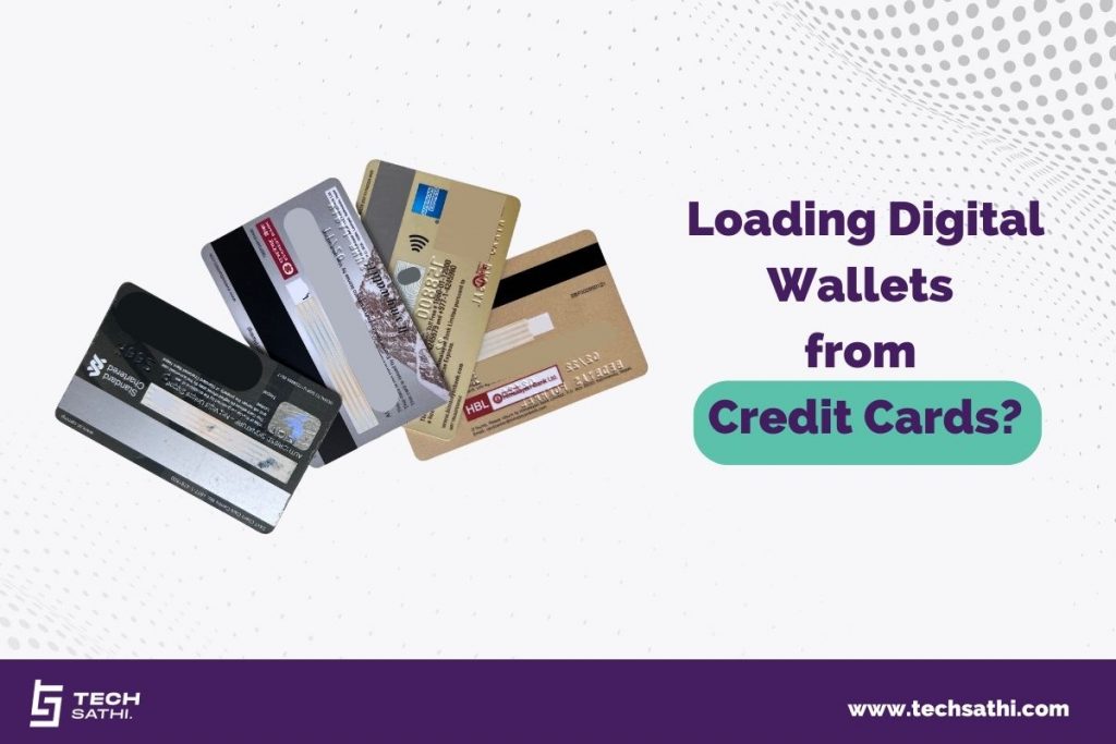 Out of Your Bank Balance? Know How to Load Digital Wallets from Credit Cards Now Load Digital Wallets from Credit Cards