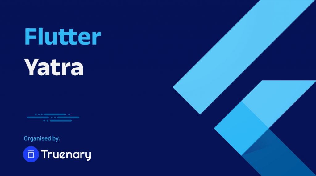 Truenary Solutions Organizes ‘Flutter Yatra: Sharing Experience from Industry Professionals Flutter Yatra